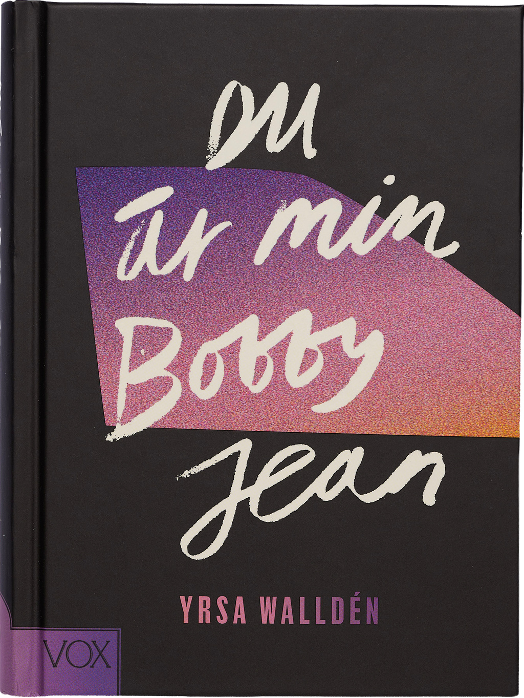 Book cover: Yrsa Walld&eacute;n &mdash; Du &auml;r min Bobby Jean