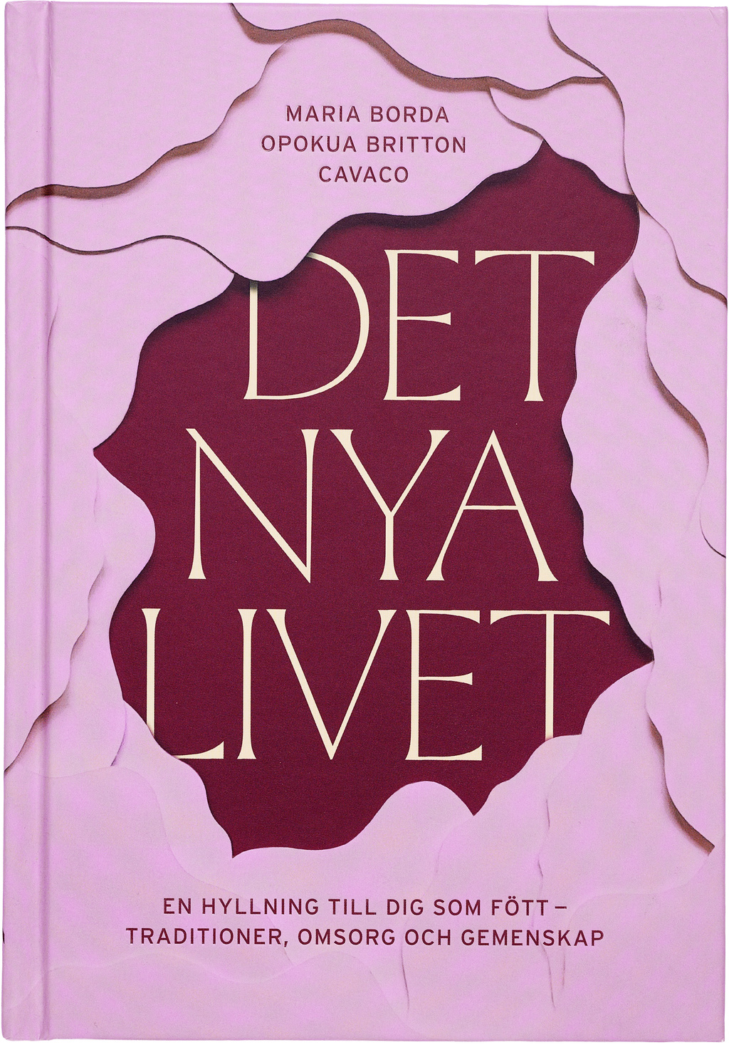 Book cover: Maria Borda, Opokua Britton Cavaco &mdash; Det nya livet