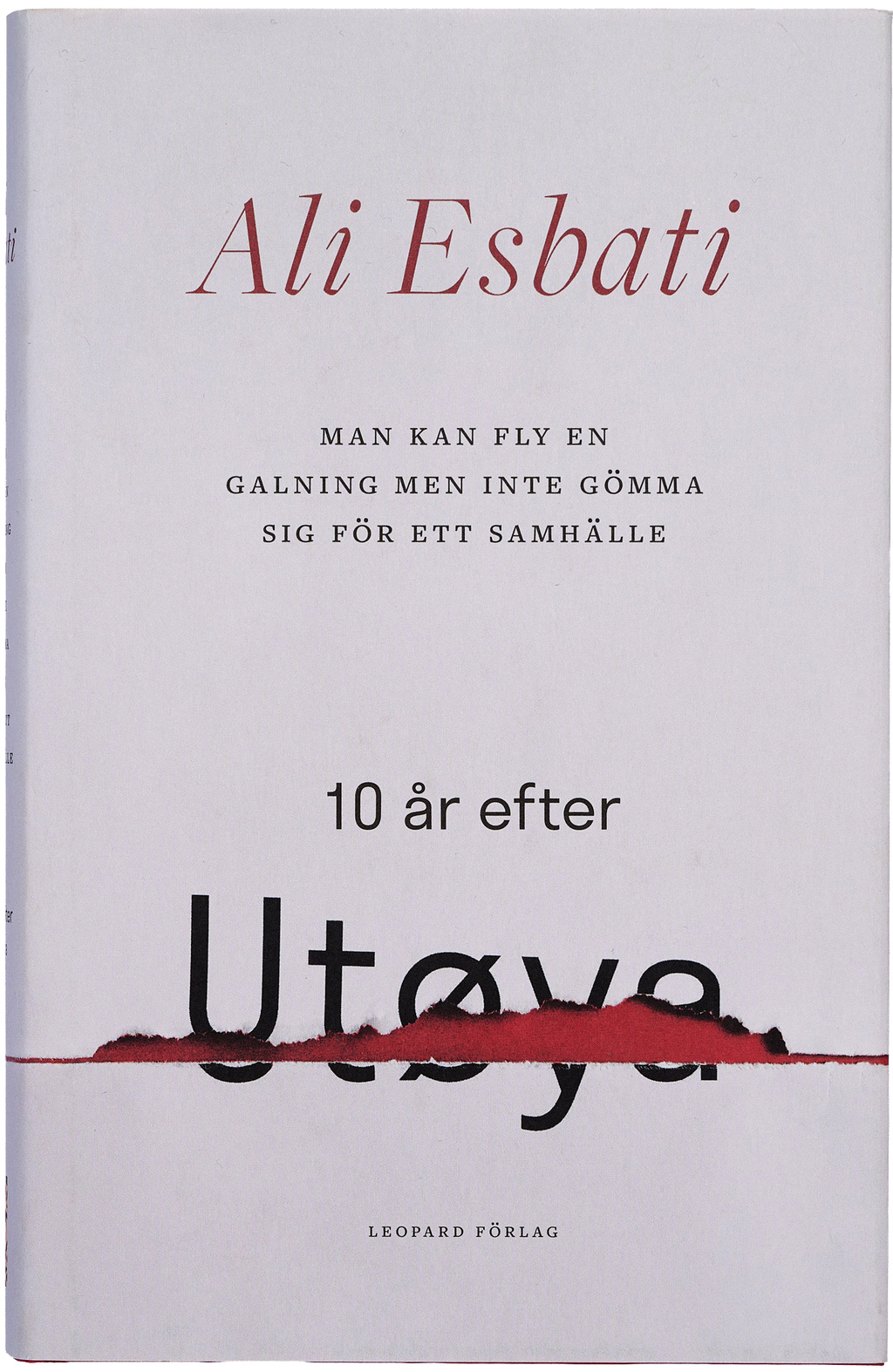 Book cover: Ali Esbati &mdash; 10 &aring;r efter Utoya